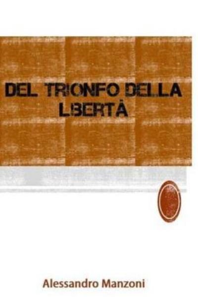 Cover for Alessandro Manzoni · Del trionfo della liberta (Pocketbok) (2017)