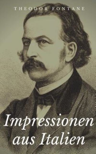 Cover for Theodor Fontane · Impressionen Aus Italien (Paperback Book) (2018)