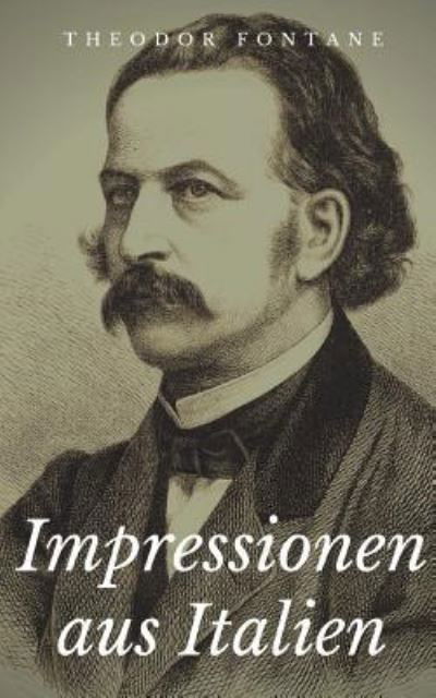 Cover for Theodor Fontane · Impressionen Aus Italien (Paperback Bog) (2018)