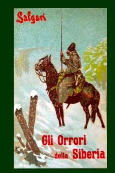 Cover for Emilio Salgari · Gli orrori della Siberia (Paperback Book) (2018)