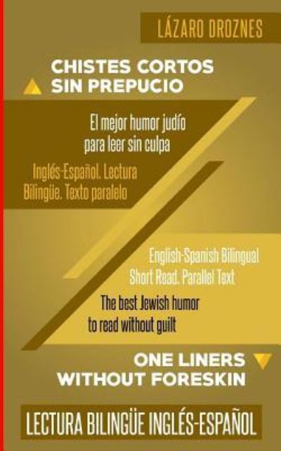 Cover for Lazaro Droznes · Ingles-Espanol. Lectura Bilingue. Texto paralelo. Chistes Cortos Sin Prepucio. (Paperback Book) (2018)