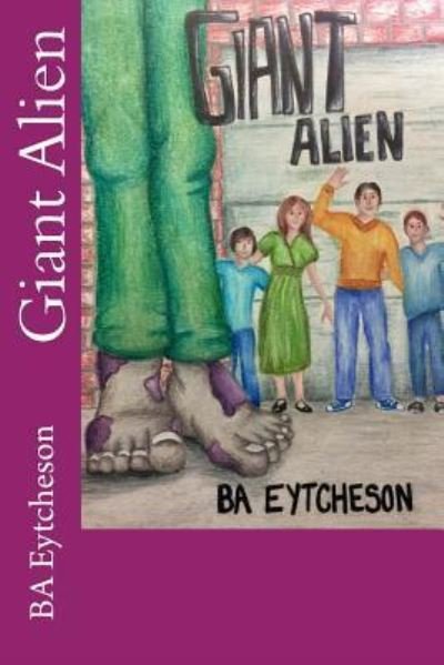 Cover for Ba Eytcheson · Giant Alien (Paperback Book) (2018)