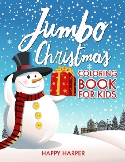 Jumbo Christmas Coloring Book - Harper Hall - Kirjat - CBAB Press - 9781989543528 - perjantai 3. tammikuuta 2020