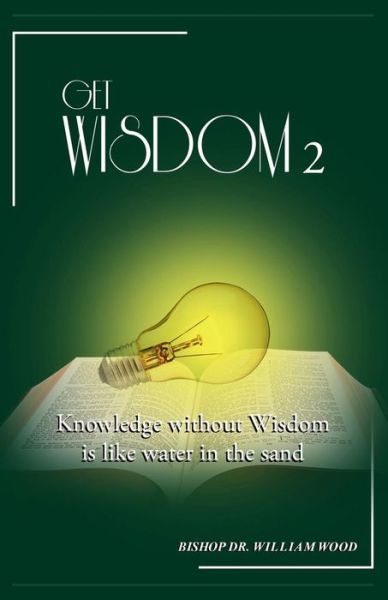 Get Wisdom 2 - William Wood - Livres - Power Centre - 9781999919528 - 30 janvier 2018