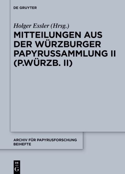 Cover for Holger Essler · Mitteilungen Aus der Würzburger Papyrussammlung II (P. Würzb. II) (Bog) (2024)