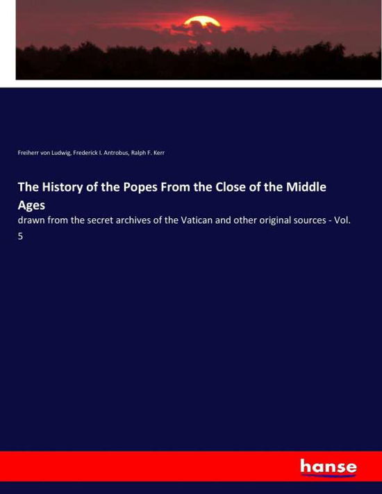 The History of the Popes From th - Ludwig - Książki -  - 9783337104528 - 21 czerwca 2017