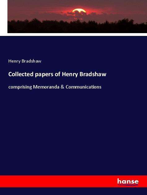 Cover for Bradshaw · Collected papers of Henry Brad (Book)