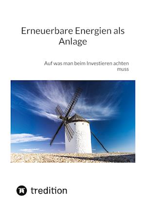 Erneuerbare Energien als Anlage - Moritz - Books - tredition - 9783347851528 - February 3, 2023