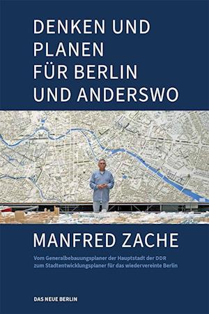 Cover for Manfred Zache · Denken und Planen für Berlin und anderswo (Book) (2022)