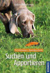 Cover for Fichtlmeier · Suchen und Apportieren (Buch)