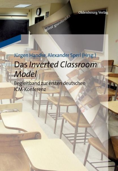 Cover for Jurgen Handke · Das Inverted Classroom Model: Begleitband Zur Ersten Deutschen ICM-Konferenz (Paperback Book) (2012)