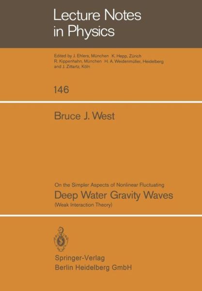 Cover for B.J. West · On the Simpler Aspect of Nonlinear Fluctuating Deep Water Gravity Waves: Weak Interaction Theory - Lecture Notes in Physics (Paperback Book) [1981 edition] (1981)
