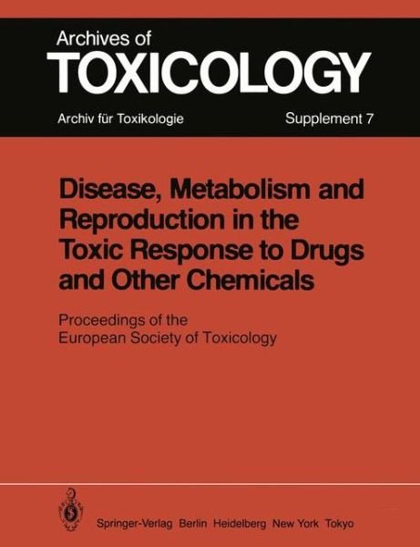 Cover for P L Chambers · Disease, Metabolism and Reproduction in the Toxic Response to Drugs and Other Chemicals: Proceedings of the European Society of Toxicology Meeting Held in Rome, March 28 - 30, 1983 - Archives of Toxicology (Paperback Bog) (1984)