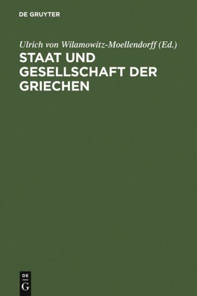 Cover for Ulrich Von Wilamowitz-moellendorff · Staat und Gesellschaft der Griechen (Book) (1994)