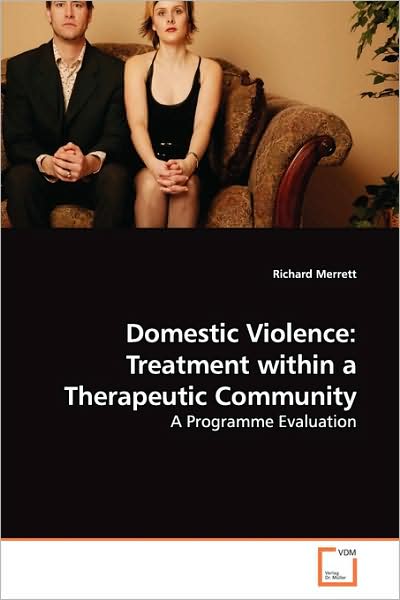 Cover for Richard Merrett · Domestic Violence: Treatment Within a Therapeutic Community: a Programme Evaluation (Paperback Book) (2009)