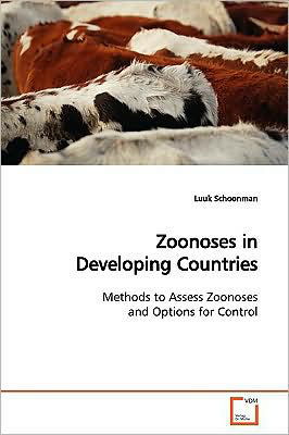 Cover for Luuk Schoonman · Zoonoses in Developing Countries: Methods to Assess Zoonoses and Options for Control (Pocketbok) (2009)