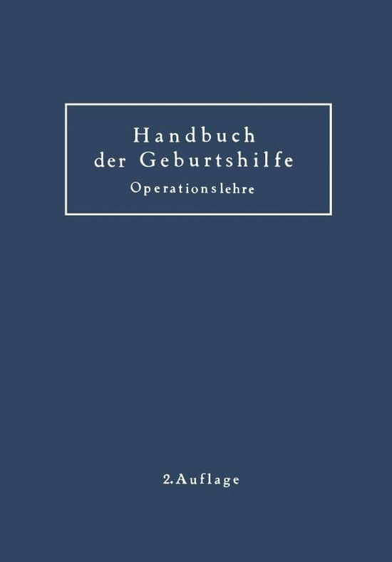 Cover for K Baisch · Geburtshilfliche Operationslehre: Erganzungsband Zum Handbuch Der Geburtshilfe (Paperback Book) [Softcover Reprint of the Original 1st 1925 edition] (1925)