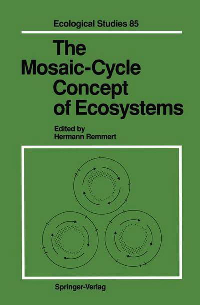 Cover for Hermann Remmert · The Mosaic-cycle Concept of Ecosystems - Ecological Studies (Taschenbuch) [Softcover Reprint of the Original 1st Ed. 1991 edition] (2014)