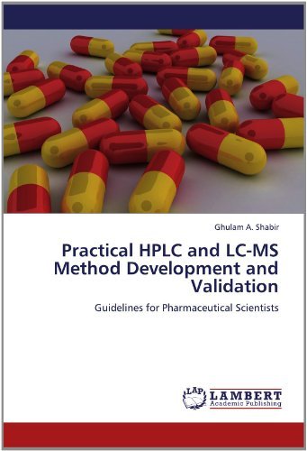 Cover for Ghulam A. Shabir · Practical Hplc and Lc-ms Method Development and Validation: Guidelines for Pharmaceutical Scientists (Pocketbok) (2012)