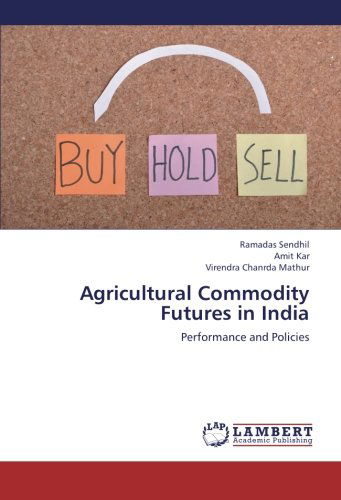 Cover for Virendra Chanrda Mathur · Agricultural Commodity Futures in India: Performance and Policies (Paperback Book) (2012)