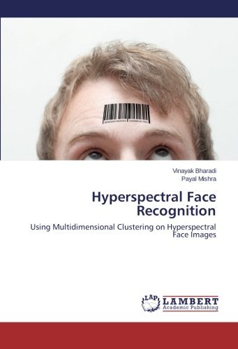 Cover for Payal Mishra · Hyperspectral Face Recognition: Using Multidimensional Clustering on Hyperspectral Face Images (Paperback Bog) (2014)