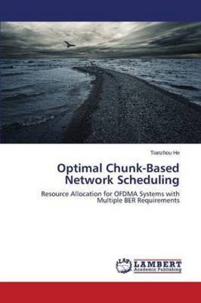 Cover for He Tianzhou · Optimal Chunk-based Network Scheduling (Paperback Book) (2015)