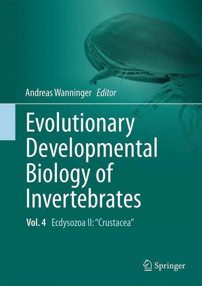 Cover for Evolutionary Developmental Biology of Invertebrates 4: Ecdysozoa II: Crustacea (Hardcover Book) [1st ed. 2015 edition] (2015)