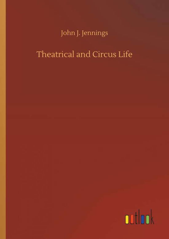 Cover for Jennings · Theatrical and Circus Life (Buch) (2018)