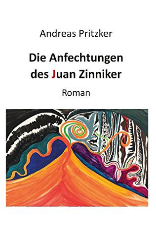 Cover for Andreas Pritzker · Die Anfechtungen Des Juan Zinniker (Paperback Book) [German edition] (2014)