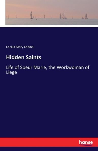 Hidden Saints - Caddell - Bøger -  - 9783742861528 - 3. september 2016