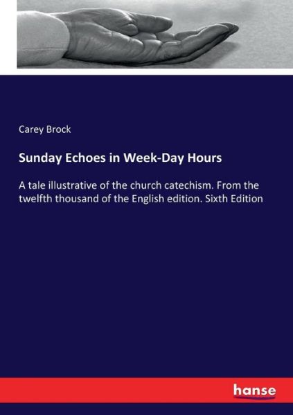 Sunday Echoes in Week-Day Hours - Brock - Kirjat -  - 9783744755528 - perjantai 7. huhtikuuta 2017