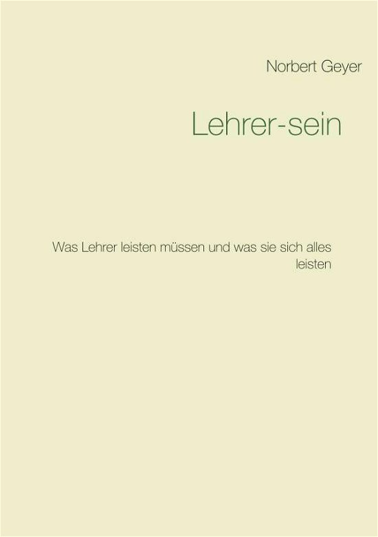 Cover for Geyer · Lehrer-sein (Book) (2019)