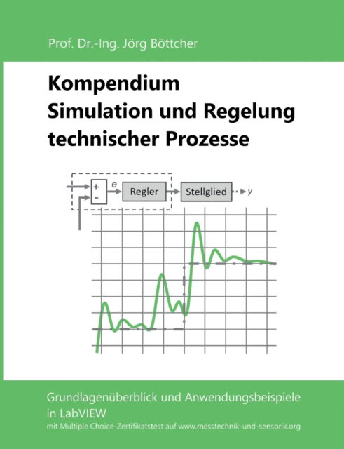 Cover for Joerg Boettcher · Kompendium Simulation und Regelung technischer Prozesse (Taschenbuch) (2021)