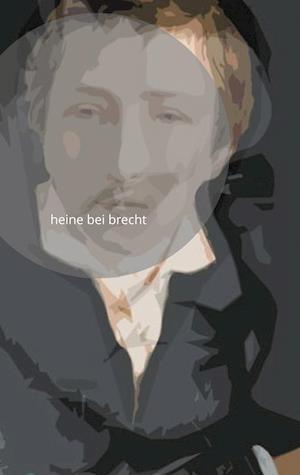 Cover for Roland Hoja · Heine Bei Brecht (Hardcover Book) (2021)