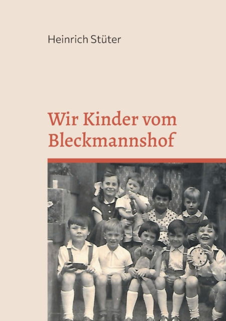 Cover for Heinrich Stuter · Wir Kinder vom Bleckmannshof (Paperback Book) (2021)