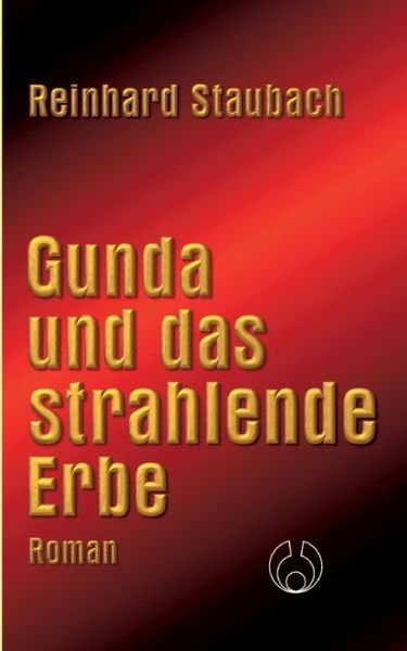 Cover for Reinhard Staubach · Gunda und das strahlende Erbe (Paperback Book) (2022)