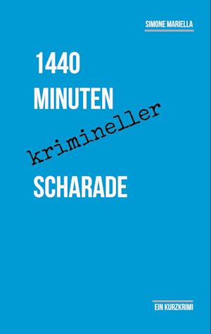 Cover for Simone Mariella · 1440 Minuten krimineller Scharade (Book) (2024)