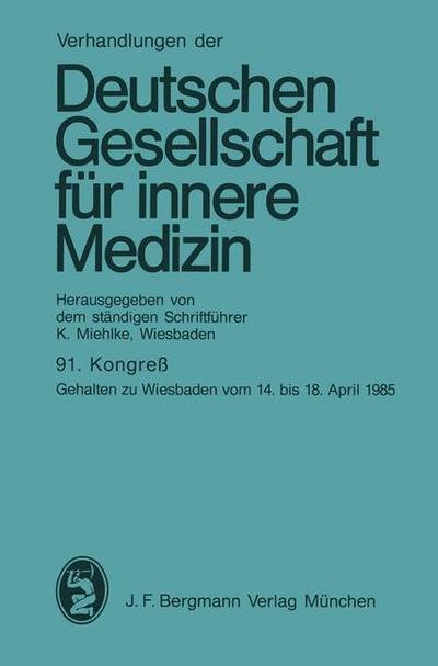 Cover for K Miehlke · 91. Kongress - Verhandlungen der Deutschen Gesellschaft fur Innere Medizin (Taschenbuch) (1985)