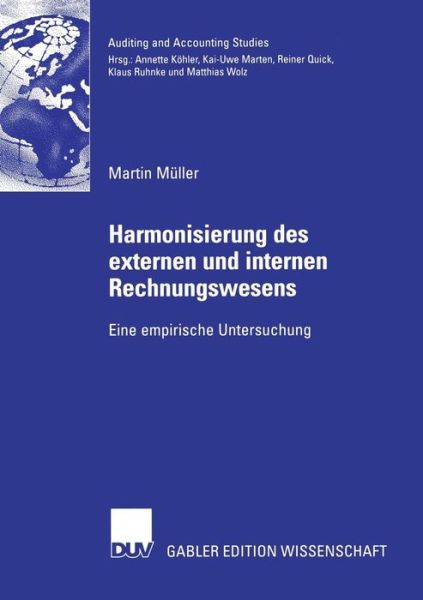 Harmonisierung Des Externen Und Internen Rechnungswesens: Eine Empirische Untersuchung - Auditing and Accounting Studies - Martin Muller - Livros - Deutscher Universitatsverlag - 9783835004528 - 26 de julho de 2006