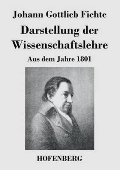Cover for Johann Gottlieb Fichte · Darstellung Der Wissenschaftslehre (Pocketbok) (2014)