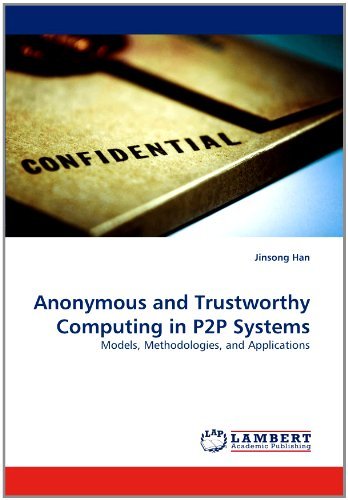Cover for Jinsong Han · Anonymous and Trustworthy Computing in P2p Systems: Models, Methodologies, and Applications (Paperback Book) (2011)