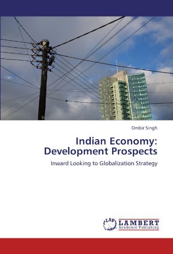 Cover for Ombir Singh · Indian Economy: Development Prospects: Inward Looking to Globalization Strategy (Taschenbuch) (2011)