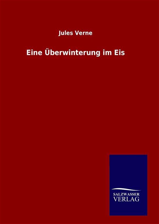 Cover for Jules Verne · Eine Uberwinterung Im Eis (Gebundenes Buch) (2015)