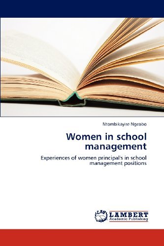 Cover for Ntombikayise Ngcobo · Women in School Management: Experiences of Women Principal's in School Management Positions (Taschenbuch) (2012)
