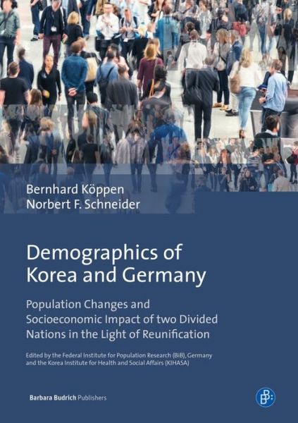 Cover for Prof. Dr. Bernhard Koeppen · Demographics of Korea and Germany: Population Changes and Socioeconomic Impact of two Divided Nations in the Light of Reunification (Paperback Book) (2018)