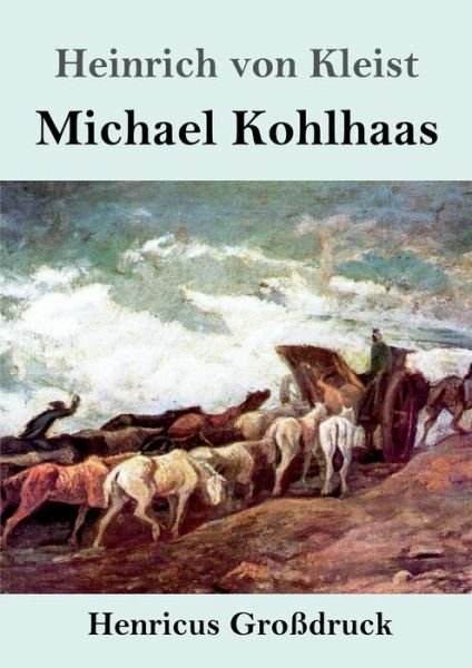 Cover for Heinrich Von Kleist · Michael Kohlhaas (Grossdruck) (Paperback Bog) (2019)