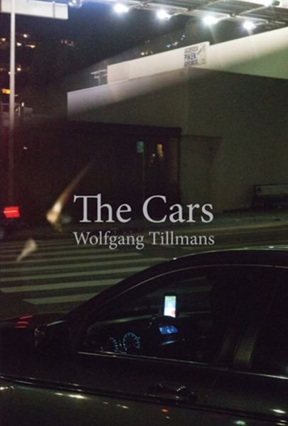 Cover for Wolfgang Tillmans · Wolfgang Tillmans: The Cars (Paperback Book) (2015)