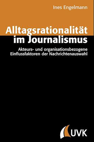 Cover for Ines Engelmann · Alltagsrationalität im Journalismus (Paperback Book) (2012)