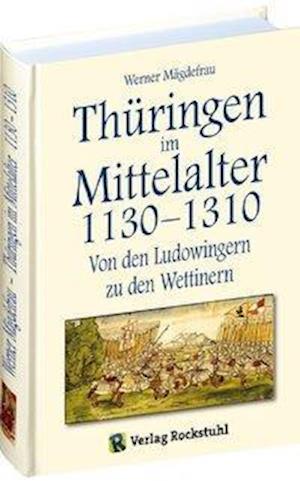 Cover for Werner Mägdefrau · Thüringen im Mittelalter 3. 1130-1310 (Inbunden Bok) (2010)