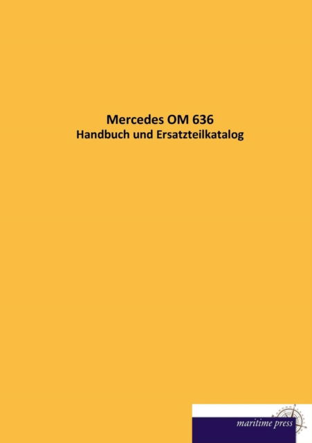 Mercedes Om 636 - Mercedes-benz - Livres - Europaeischer Hochschulverlag - 9783954271528 - 6 août 2012